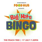 Shrewsbury Food Hub presents Big Hits Bingo at The Peach Tree on 17 July at 7.30pm.